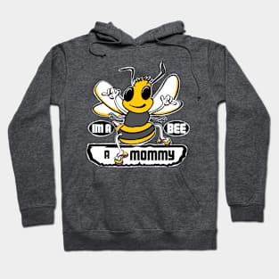 IMA BEE a Mommy Hoodie